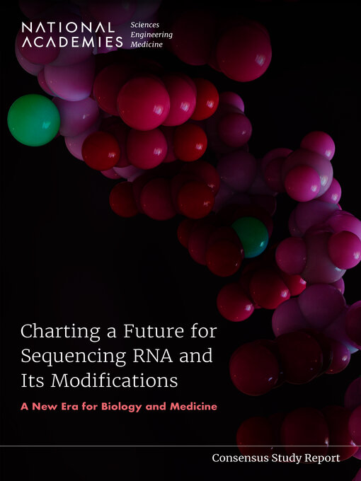 Title details for Charting a Future for Sequencing RNA and Its Modifications by National Academies of Sciences, Engineering, and Medicine - Wait list